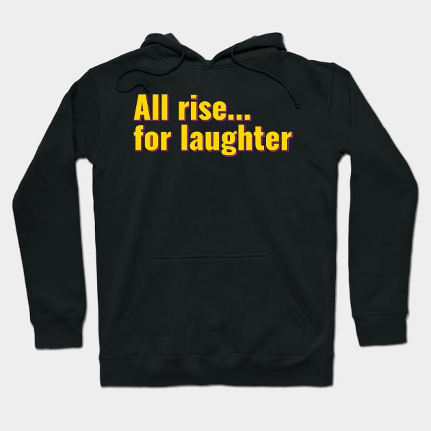 Rise for Laughter Hoodie by ardp13